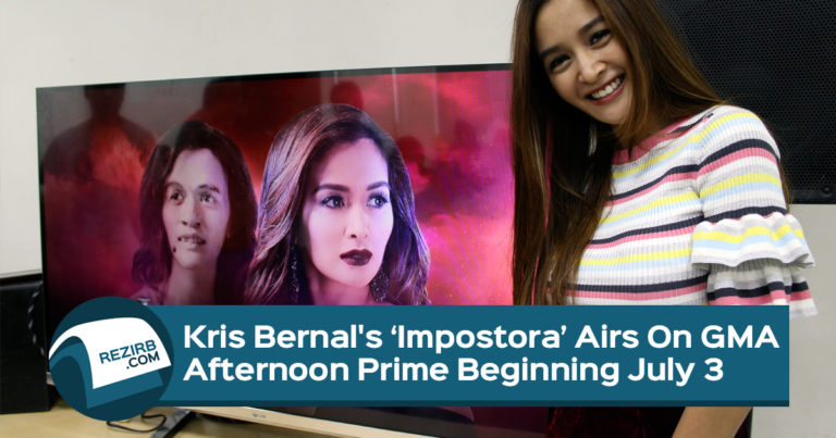 Kris Bernal’s ‘Impostora’ Airs On GMA Afternoon Prime Beginning July 3