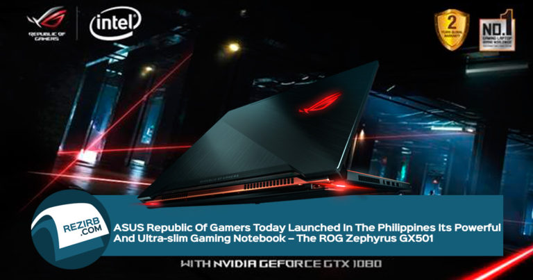 ASUS Republic Of Gamers Today Launched In The Philippines Its Powerful And Ultra-slim Gaming Notebook – The ROG Zephyrus GX501